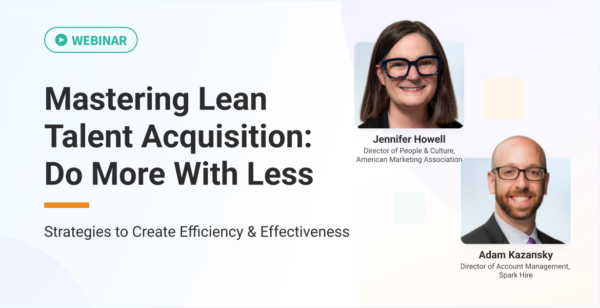 Mastering Lean Talent Acquisition: Do More With Less