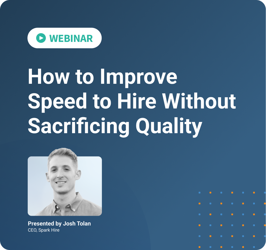 Webinar: How to Improve Speed to Hire Without Sacrificing Quality