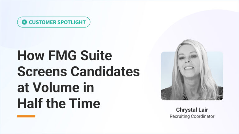 How FMG Suite Screens Candidates at Volume in Half the Time